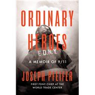 Ordinary Heroes by Joseph Pfeifer, 9780593330258