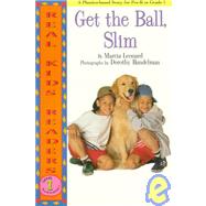 Get the Ball, Slim by Leonard, Marcia, 9780761320258