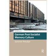 German Post-Socialist Memory Culture by Amieke Bouma, 9781041180258