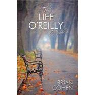 The Life O'reilly by COHEN BRIAN, 9781440150258