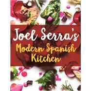 Joel Serra's Modern Spanish Kitchen by Joel Serra, 9781472140258