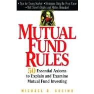Mutual Fund Rules : 50 Essential Axioms to Explain and Examine Mutual Funds Investing by Sheimo, Michael D., 9780071350259