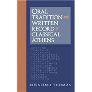 Oral Tradition and Written Record in Classical Athens by Rosalind Thomas, 9780521350259