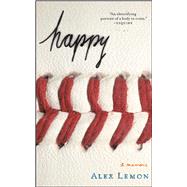Happy : A Memoir by Lemon, Alex, 9781416550259