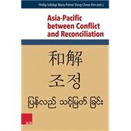 Asia-Pacific Bbtween Conflict and Reconciliation by Tolliday, Phillip; Palme, Maria; Kim, Dong-choon, 9783525560259