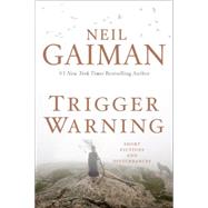 Trigger Warning by Gaiman, Neil, 9780062330260