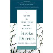 Stroke Diaries A Guide for Survivors and their Families by Williams, MD, Olajide, 9780199740260