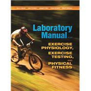 Laboratory Manual for Exercise Physiology, Exercise Testing, and Physical Fitness by Housh,Terry, 9780415790260