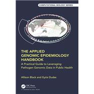 The Applied Genomic Epidemiology Handbook by Allison Black; Gytis Dudas, 9781032530260