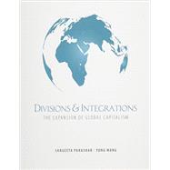 Divisions & Integrations: The Expansion of Global Capitalism by Parashar, Sangeeta; Wang, Yong, 9781465260260