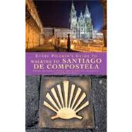 Every Pilgrim's Guide to Walking to Santiago De Compostela by Muller, Peter; de Aranguiz, Angel Fernandez; Dennett, Laurie, 9781848250260