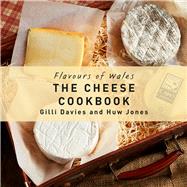 The Cheese Cookbook by Davies, Gilli; Jones, Huw, 9781912050260