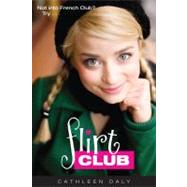 Flirt Club by Daly, Cathleen, 9780312650261