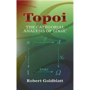 Topoi The Categorial Analysis of Logic by Goldblatt, Robert, 9780486450261