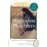 Motherless Daughters The Legacy of Loss, Second Edition by Edelman, Hope, 9780738210261