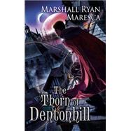 The Thorn of Dentonhill by Maresca, Marshall Ryan, 9780756410261