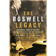 The Roswell Legacy by Marcel, Jesse, Jr., 9781601630261