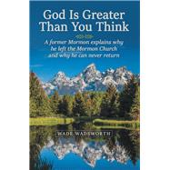 God Is Greater Than You Think by Wadsworth, Wade, 9781973670261