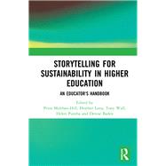Storytelling for Sustainability in Higher Education by Molthan-hill, Petra; Baden, Denise; Wall, Tony; Puntha, Helen; Luna, Heather, 9780367260262
