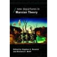 New Departures in Marxian Theory by Resnick; Stephen, 9780415770262