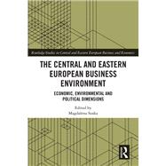 The Central and Eastern European Business Environment by Magdalena Suska, 9781041110262