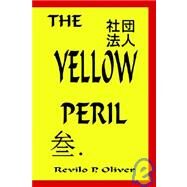 The Yellow Peril by Oliver, Revilo P., 9781593640262