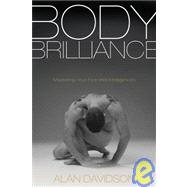 Body Brilliance Mastering Your Five Vital Intelligences by Davidson, Alan, 9781600700262