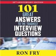 101 Great Answers to the Toughest Interview Questions by Fry, Ron; Lawlor, Patrick, 9781681680262