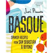 Basque Spanish recipes from San Sebastian & Beyond by Pizarro, Jose, 9781784880262