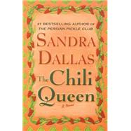 The Chili Queen A Novel by Dallas, Sandra, 9780312320263