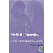 Medical Interpreting and Cross-cultural Communication by Claudia V. Angelelli, 9780521830263
