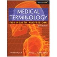 BOOK ONLY-Medical Terminology for Health Professions by Ehrlich, Ann; Schroeder, Carol L., 9781111320263