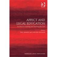 Affect and Legal Education: Emotion in Learning and Teaching the Law by Maughan,Caroline;Maharg,Paul, 9781409410263