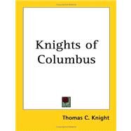 Knights Of Columbus by Knight, Thomas C., 9781417950263