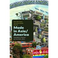 Made in Asia/America by Christopher B. Patterson and Tara Fickle, 9781478030263