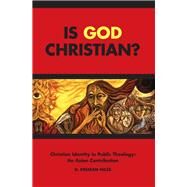 Is God Christian? by Niles, D. Perman, 9781506430263