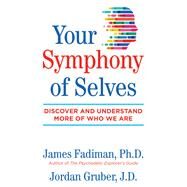 Your Symphony of Selves by Fadiman, James; Gruber, Jordan, 9781644110263