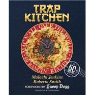 Trap Kitchen: Mac N' All Over The World Bangin' Mac N' Cheese Recipes from Around the World by Jenkins, Malachi; Smith, Roberto; Dogg, Snoop; Iandoli, Kathy, 9781954220263