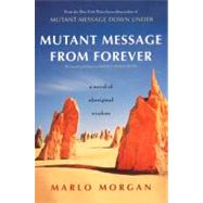 Mutant Message from Forever by Morgan, Marlo, 9780060930264