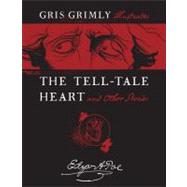 The Tell-tale Heart and Other Stories by Poe, Edgar Allan; Grimly, Gris, 9781416950264