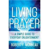 Living Prayer by Morneau, Robert F., 9781632530264