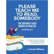 Please Teach Me To Read, Somebody The 500 Most Used Words In English WORKBOOK by Williams, Kamla, 9781667800264