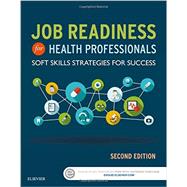 Job Readiness for Health Professionals: Soft Skills Strategies for Success by Elsevier, 9780323430265