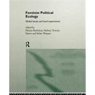 Feminist Political Ecology: Global Issues and Local Experience by Rocheleau,Dianne, 9780415120265