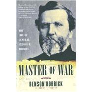 Master of War The Life of General George H. Thomas by Bobrick, Benson, 9780743290265