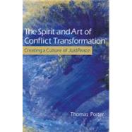 The Spirit and Art of Conflict Transformation by Porter Jr, Thomas W., 9780835810265