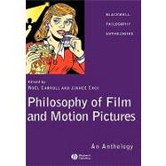 Philosophy of Film and Motion Pictures An Anthology by Carroll, Nol; Choi, Jinhee, 9781405120265