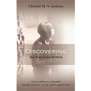 Discovering the True Love Within by Jenkins, Christal M. N., 9781615790265