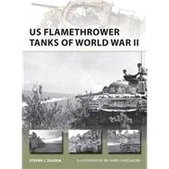 US Flamethrower Tanks of World War II by Zaloga, Steven J.; Chasemore, Richard, 9781780960265