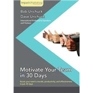Motivate Your Team in 30 Days by Urichuck, Dave; Urichuck, Bob, 9781783000265